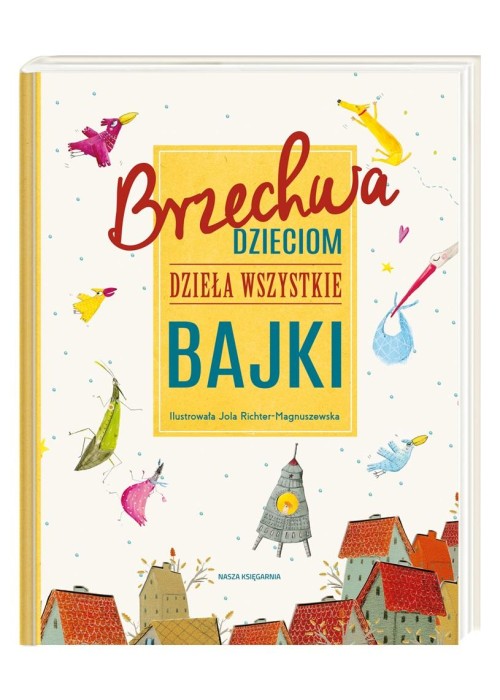 Brzechwa dzieciom. Dzieła wszystkie. Bajki