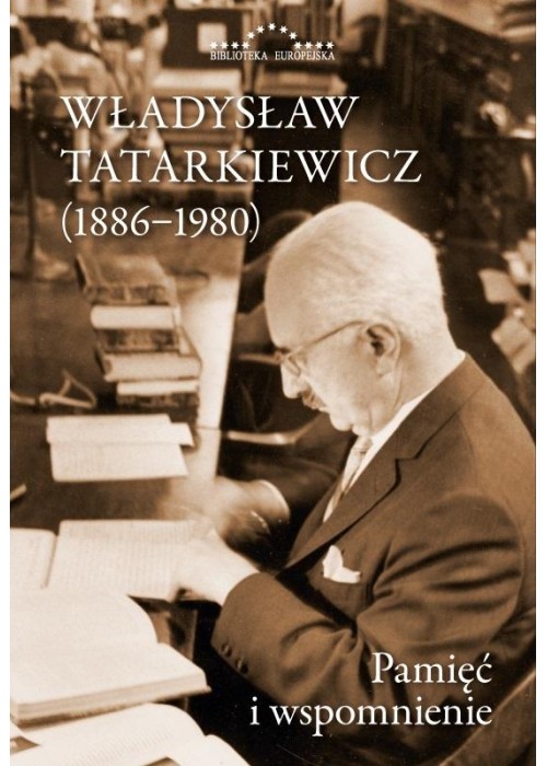 Władysław Tatarkiewicz 1886-1980. Pamięć..