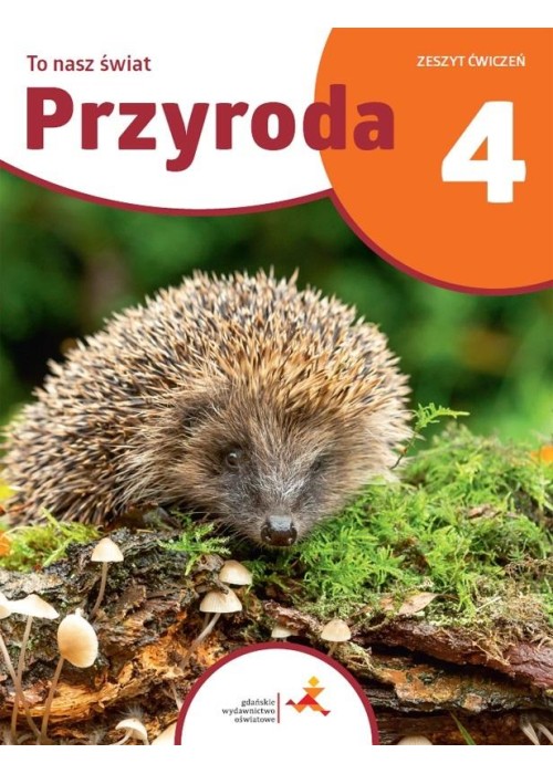 Przyroda SP 4 To nasz świat ćwiczenia