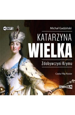 Katarzyna Wielka. Zdobywczyni Krymu audiobook