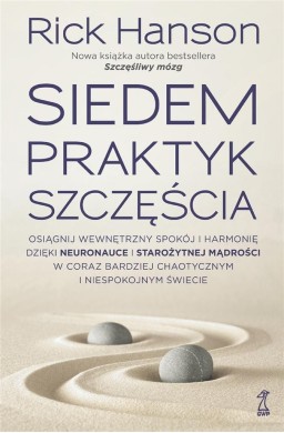 Siedem praktyk szczęścia. Osiągnij wewnętrzny..