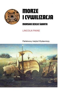 Morze i cywilizacja. Morskie dzieje świata
