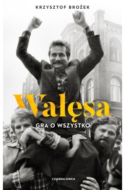 Wałęsa. Gra o wszystko