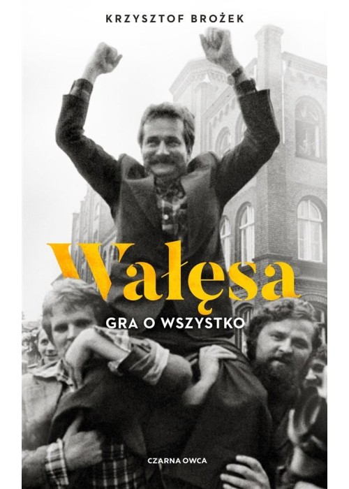 Wałęsa. Gra o wszystko