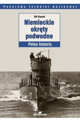 Niemieckie okręty podwodne. Pełna historia