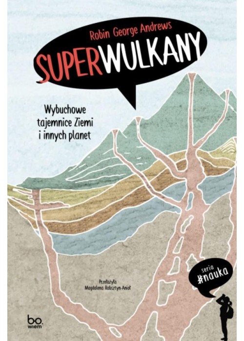 Superwulkany. Wybuchowe tajemnice Ziemi