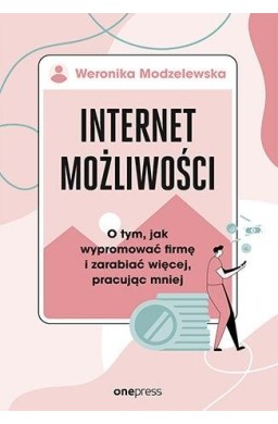 Internet możliwości. O tym, jak wypromować firmę..