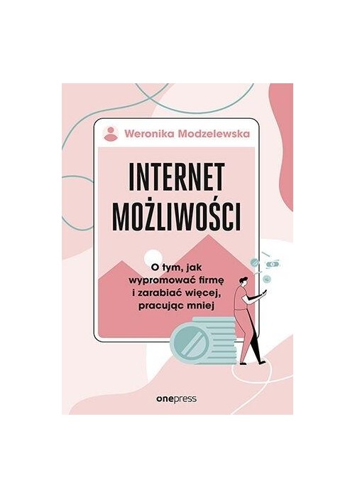 Internet możliwości. O tym, jak wypromować firmę..