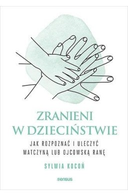 Zranieni w dzieciństwie