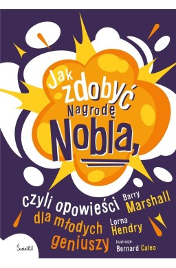 Jak zdobyć Nagrodę Nobla, czyli opowieści dla..