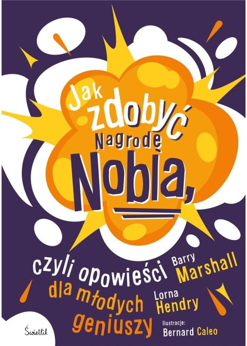 Jak zdobyć Nagrodę Nobla, czyli opowieści dla..