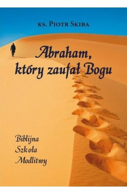 Abraham, który zaufał Bogu