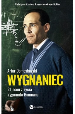 Wygnaniec. 21 scen z życia Zygmunta Baumana