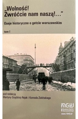 Eseje historyczne o getcie warszawskim T.1