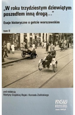 Eseje historyczne o getcie warszawskim T.2