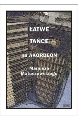 Łatwe tańce na akordeon Mariusza Matuszewskiego