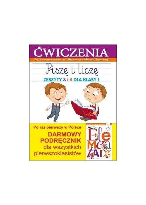 Piszę i liczę. Zeszyty 3 i 4 dla klasy 1