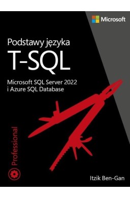 Podstawy języka T-SQL: Microsoft SQL Server 2022