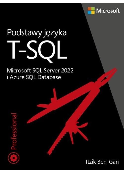 Podstawy języka T-SQL: Microsoft SQL Server 2022