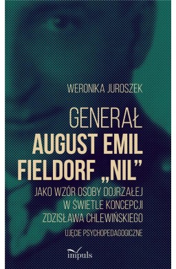 Generał August Emil Fieldorf Nil jako wzór..