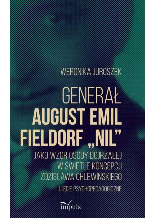 Generał August Emil Fieldorf Nil jako wzór..