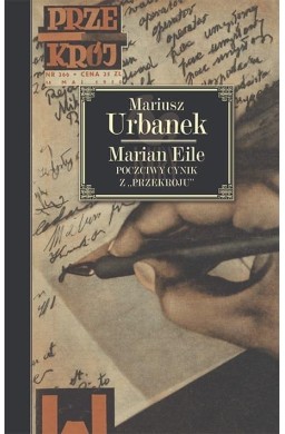 Marian Eile. Poczciwy Cynik Z "Przekroju"