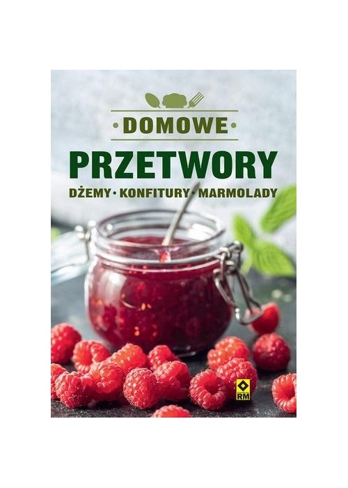 Domowe przetwory Dżemy, konfitury, marmolady