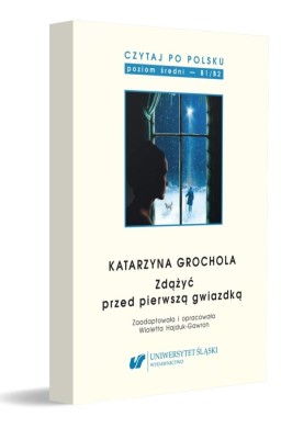 Czytaj po polsku T.9 Katarzyna Grochola: Zdążyć...