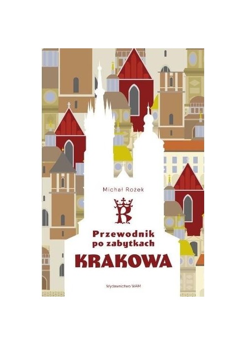 Przewodnik po zabytkach Krakowa