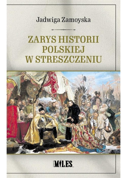 Zarys historii polskiej w streszczeniu