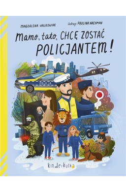 Mamo, tato, chcę zostać policjantem!