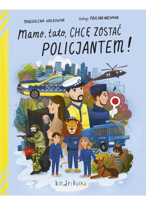 Mamo, tato, chcę zostać policjantem!