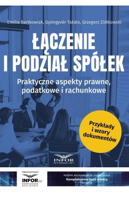 Łączenie i podział spółek. Praktyczne aspekty..