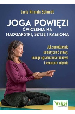 Joga powięzi - ćwiczenia na nadgarstki, szyję...