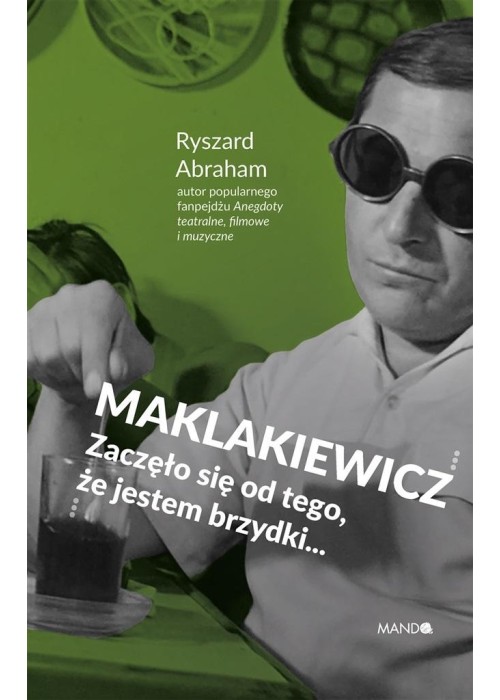 Maklakiewicz. Zaczęło się od tego, że jestem..