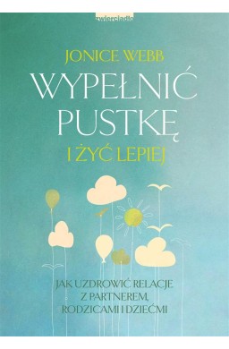 Wypełnić pustkę i żyć lepiej