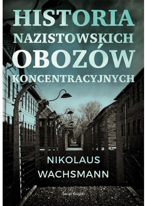 Historia nazistowskich obozów koncentracyjnych