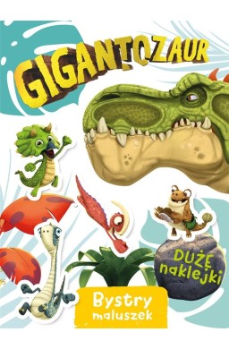 Gigantozaur. Bystry maluszek