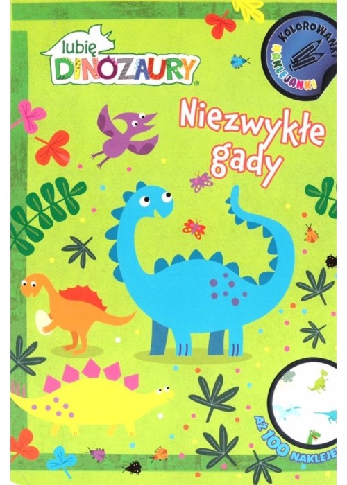 Dinozaury. Niezwykłe gady