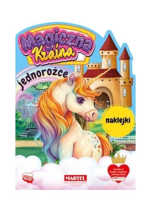 Magiczna kraina. Jednorożce z naklejkami