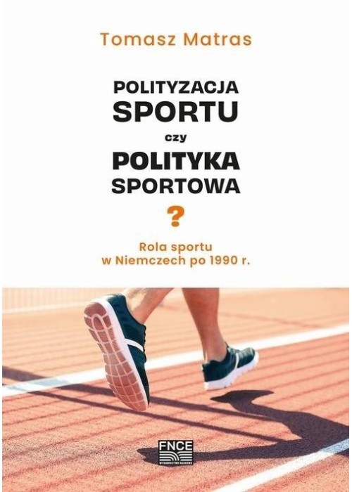 Polityzacja sportu czy polityka sportowa?