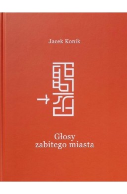 Głosy zabitego miasta