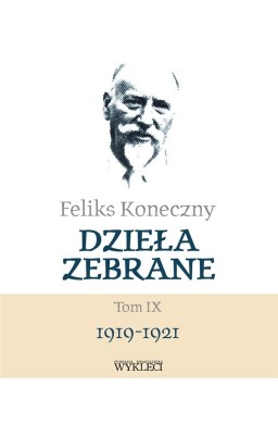 Feliks Koneczny. Dzieła zebrane T.9