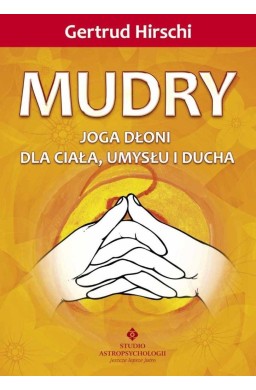 Mudry - joga dłoni dla ciała, umysłu i ducha