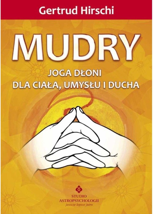 Mudry - joga dłoni dla ciała, umysłu i ducha