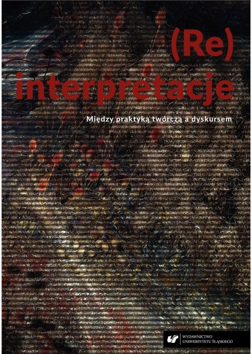 (Re)interpretacje. Między praktyką twórczą...