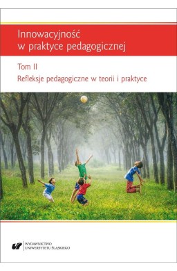 Innowacyjność w praktyce pedagogicznej T.2