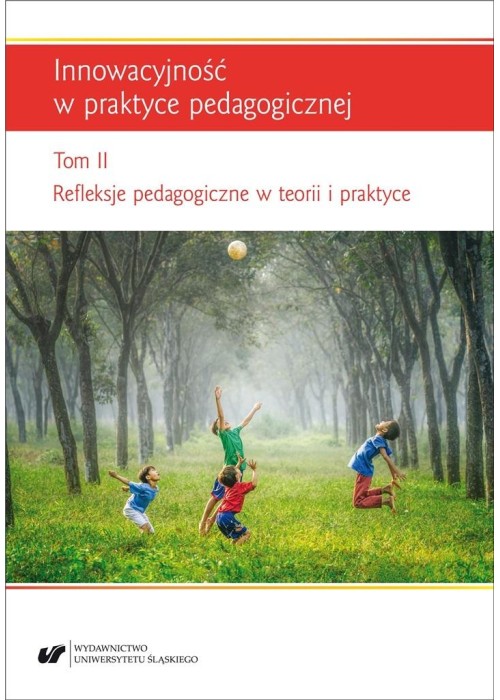 Innowacyjność w praktyce pedagogicznej T.2