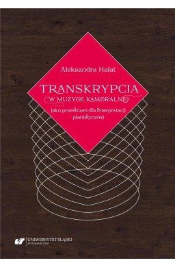 Transkrypcja w muzyce kameralnej jako przestrzeń..