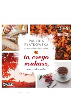 To, czego szukasz, szuka także ciebie audiobook